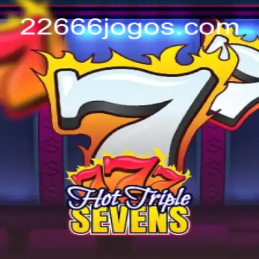 Descubra o Empolgante Mundo de HotTripleSevens no 22666.com